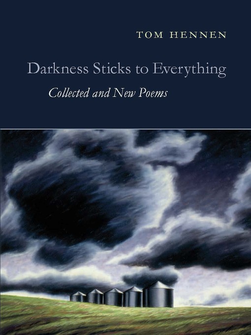 Title details for Darkness Sticks to Everything by Tom Hennen - Wait list